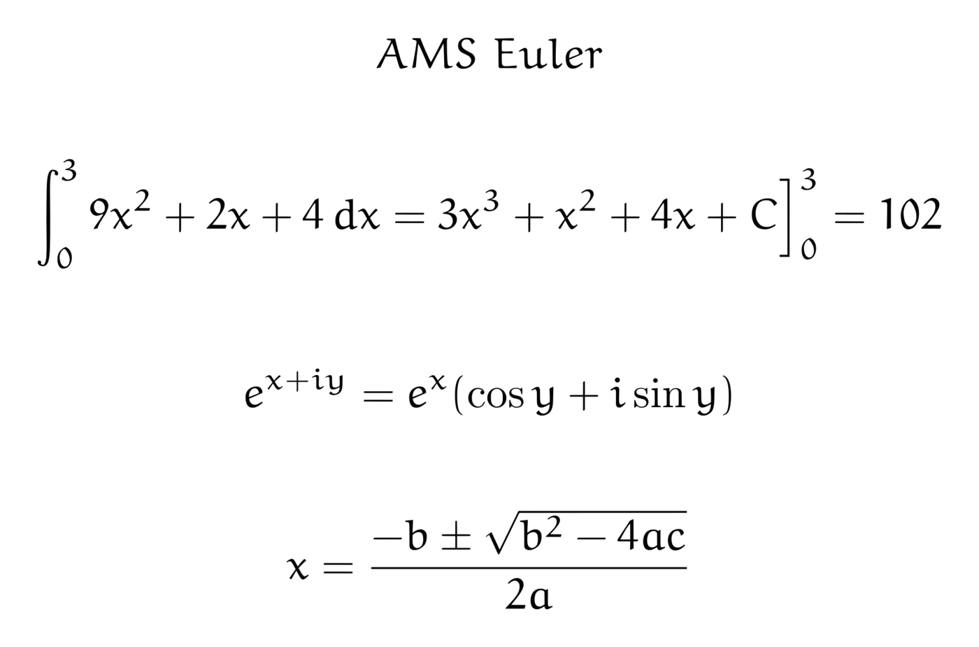 Three lines of displayed mathematics under the heading AMS Euler: a definite integral, Euler's formula for the complex exponential, and the quadratic formula, all set in an upright cursive face rather than the usual sloping italic