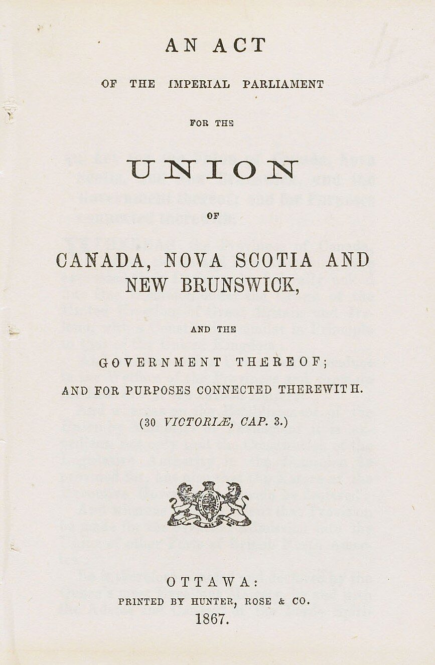 Title page of an 1867 statute, set in letterpress capitals: 'An Act of the Imperial Parliament for the Union of Canada, Nova Scotia and New Brunswick, and the Government thereof; and for purposes connected therewith (30 Victoriae, Cap. 3.)', above the royal arms and the imprint 'Ottawa: printed by Hunter, Rose & Co. 1867.'